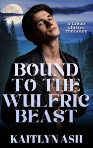 cover - Bound to the Wulfric Beast by Kaitlyn Ash